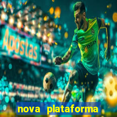 nova plataforma pagando muito